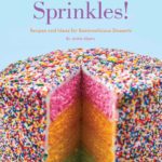 sprinkles recipes and Ideas for Rainbowlicious desserts by Jackie Alpers