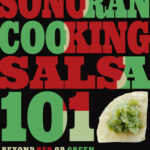Sonoran Cooking's Salsa 101: Beyond Red or Green cookbook by Jackie Alpers